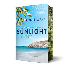 Kartonierter Einband Craving Sunlight: Zusammen erstrahlt von Annie C. Waye