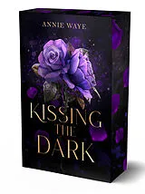 Kartonierter Einband Kissing the Dark von Annie Waye