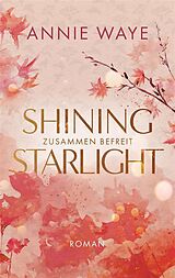 E-Book (epub) Shining Starlight: Zusammen befreit von Annie C. Waye