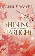 E-Book (epub) Shining Starlight: Zusammen befreit von Annie C. Waye