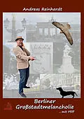 E-Book (epub) Berliner Großstadtmelancholie  mit Pfiff von Andreas Reinhardt