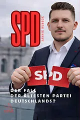 Kartonierter Einband SPD  Der Fall der ältesten Partei Deutschlands? von Jannik Rubeck