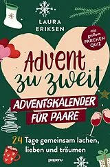 Kartonierter Einband Advent zu zweit - der Adventskalender für Paare: 24 Tage gemeinsam lachen, lieben und träumen von Laura Eriksen