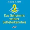 E-Book (pdf) Das Geheimnis wahrer Selbsterkenntnis von Zensho W. Kopp