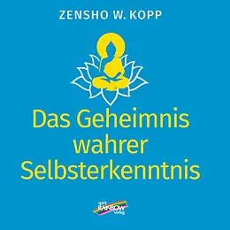 E-Book (pdf) Das Geheimnis wahrer Selbsterkenntnis von Zensho W. Kopp