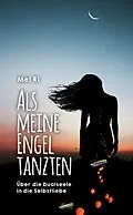 E-Book (epub) Als meine Engel tanzten von Mel Ri