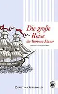 E-Book (epub) Die große Reise der Barbara Körner von Christina Auerswald