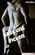 E-Book (epub) Lass uns ficken von Rico Herz