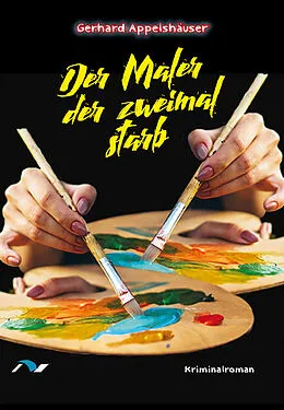 E-Book (epub) Der Maler der zweimal starb von Gerhard Appelshäuser