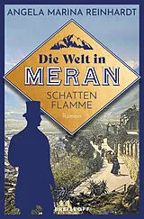Kartonierter Einband Die Welt in Meran - Schattenflamme von Angela Marina Reinhardt