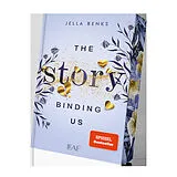 Kartonierter Einband The Story Binding Us von Jella Benks