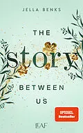 E-Book (epub) The Story Between Us von Jella Benks