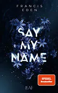 E-Book (epub) Say My Name von Francis Eden