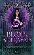 E-Book (epub) Blood & Betrayals von Alexis Rune, Jeanette Rose