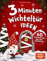 Kartonierter Einband 3 Minuten Wichteltür Ideen von Tobias Müller-Edelmann