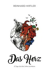 Fester Einband Das Herz von Reinhard Hirtler