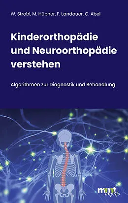 E-Book (pdf) Kinderorthopädie und Neuroorthopädie verstehen von Walter Michael Strobl, Martina Hübner, Franz Landauer