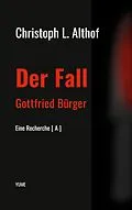 E-Book (epub) Der Fall Gottfried Bürger von Christoph L. Althof