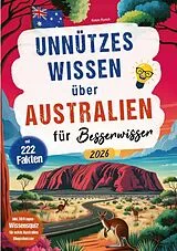 Kartonierter Einband (Kt) Unnützes Wissen über Australien für Besserwisser von Robin Runck