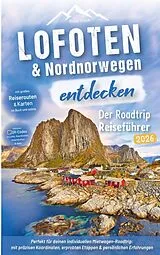  Lofoten & Nordnorwegen entdecken - Der Roadtrip Reiseführer: Lofoten Reiseführer für individuelle Mietwagen-Rundreise bis zum Nordkap von Robin Runck