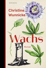 E-Book (epub) Wachs von Christine Wunnicke