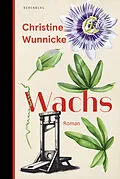 E-Book (epub) Wachs von Christine Wunnicke