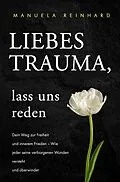 E-Book (epub) Liebes Trauma, lass uns reden: von Manuela Reinhard