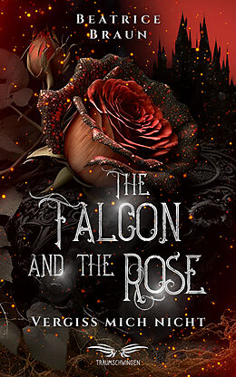 Kartonierter Einband The Falcon and the Rose - Vergiss mich nicht von Beatrice Braun