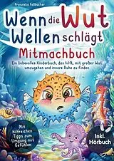Kartonierter Einband Wenn die Wut Wellen schlägt - Mitmachbuch von Franziska Fallbucher