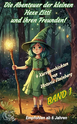 E-Book (pdf) Die Abenteuer der kleinen Hexe Litti und ihrer Freunde von Victoria Steinberg