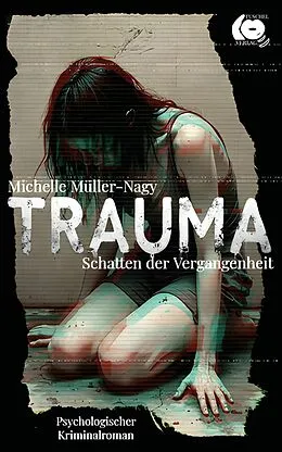 E-Book (pdf) Trauma - Schatten der Vergangenheit von Michelle Müller-Nagy