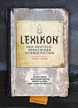 E-Book (epub) Lexikon der deutschsprachigen Science ­Fiction 19331945 von Klaus Geus, Wolfgang Both, Horst Illmer