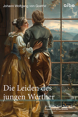 Kartonierter Einband Die Leiden des jungen Werther in einfacher Sprache von Johann Wolfgang von Goethe