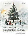 E-Book (epub) Die schönsten Weihnachtsgeschichten, die du noch nicht kennst. In Einfacher Sprache. von Patrick Krause