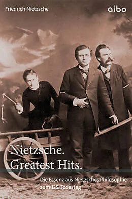 E-Book (epub) Nietzsche. Greatest Hits. von Friedrich Nietzsche