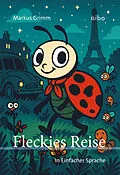 E-Book (epub) Fleckies Reisen  In Einfacher Sprache von Markus Grimm