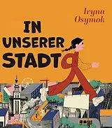 Fester Einband In unserer Stadt von Iryna Osymok