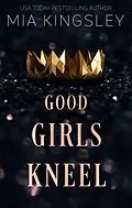 E-Book (epub) Good Girls Kneel von Mia Kingsley