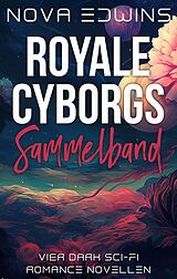 E-Book (epub) Royale Cyborgs von Nova Edwins