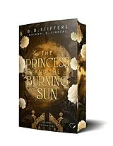 Kartonierter Einband The Princess and the Burning Sun: Dark Romantasy von B. B. Stiffers, Briana B. Sinners