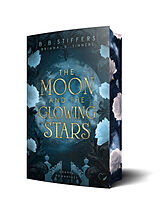 Kartonierter Einband The Moon and the Glowing Stars: Dark Romantasy von B. B. Stiffers, Briana B. Sinners