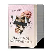 Kartonierter Einband Als die Tage Lügen weinten von Marie Döling