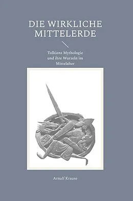 E-Book (epub) Die wirkliche Mittelerde von Arnulf Krause