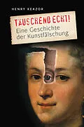 E-Book (epub) Täuschend echt! von Henry Keazor