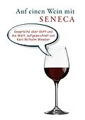 E-Book (epub) Auf einen Wein mit Seneca von Karl-Wilhelm Weeber
