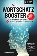 Kartonierter Einband Der Wortschatz-Booster - Wortschatz erweitern & Ausdrucksweise verbessern von Joris Weitenbach
