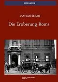 E-Book (epub) Die Eroberung Roms von Matilde Serao
