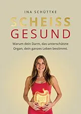 Fester Einband SCHEISSGESUND von Ina Schüttke