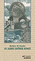 E-Book (epub) 60 JAHRE GRÜNER KOMET von Herbert W. Franke, Susanne Päch, Hans Esselborn