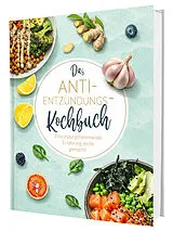 Fester Einband Das Anti-Entzündungskochbuch: Mit Genuss zu mehr Gesundheit und Vitalität - Entzündungshemmende Ernährung leicht gemacht! Mit einfachen & schnellen Rezepten + 30 Tage Ernährungsplan von Rene Seidel